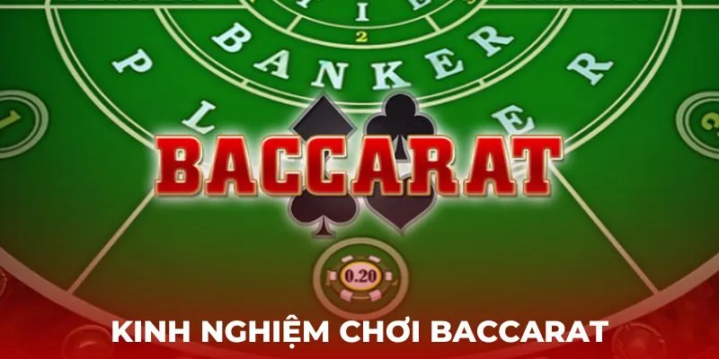 Kinh nghiệm đánh Baccarat hay