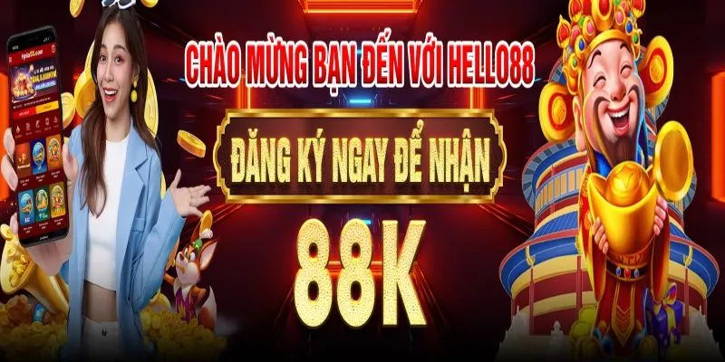 Chương trình đăng ký tài khoản Hello88 tặng 88k